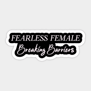 Fearless Female Breaking Barriers Woman Boss Humor Funny Sticker